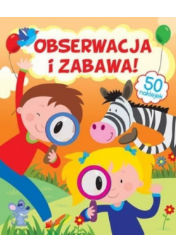 Obserwacja i zabawa!