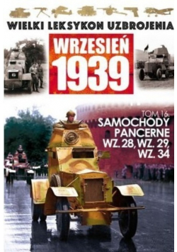 Wielki leksykon uzbrojenia Wrzesień 1939 tom 16 Samochody Pancerne WZ 28 WZ 29 WZ 32