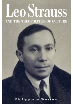 Leo Strauss and the Theopolitics of Culture