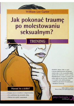 Jak pokonać traumę po molestowaniu seksualnym
