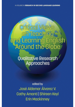 Critical Views on Teaching and Learning English Around the Globe