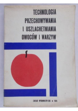 Technologia przechowywania i uszlachetniania owoców i warzyw