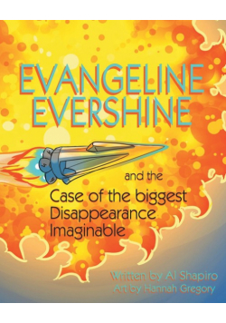 Evangeline Evershine and the Case of the Biggest Disappearance Imaginable
