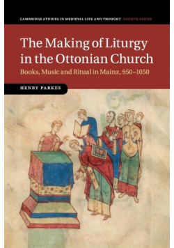 The Making of Liturgy in the Ottonian Church