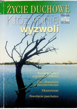 Życie duchowe Któż mnie wyzwoli