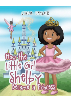 How the Little Girl Shelby Became a Princess
