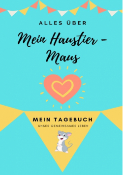 Alles über Meine Haustier-Maus