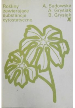 Rośliny zawierające substancje cytostatyczne