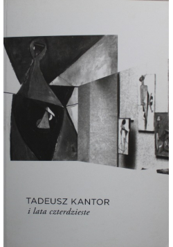 Tadeusz Kantor i lata czterdzieste