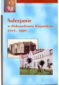 Salezjanie w Aleksandrowie Kujawskim 1919 - 2009