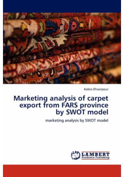 Marketing Analysis of Carpet Export from Fars Province by Swot Model