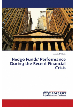 Hedge Funds' Performance During the Recent Financial Crisis