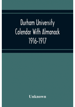 Durham University Calendar With Almanack 1916-1917