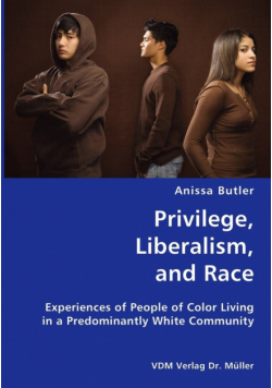 Privilege, Liberalism, and Race- Experiences of People of Color Living in a Predominantly White Community
