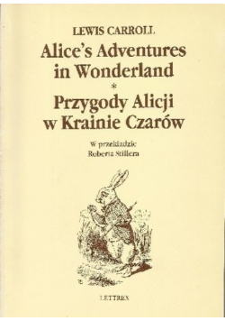 Alice s Adventures in Wonderland/ Przygody  Alicji w Krainie Czarów