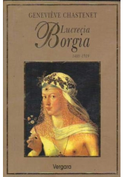 Lucrecia Borgia 1480 - 1519