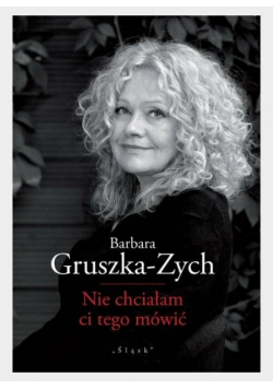 Nie chciałam ci tego mówić