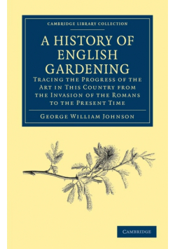 A History of English Gardening, Chronological, Biographical, Literary, and Critical