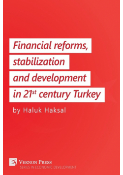 Financial Reforms, Stabilization and Development in 21st-Century Turkey