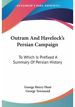Outram And Havelock's Persian Campaign