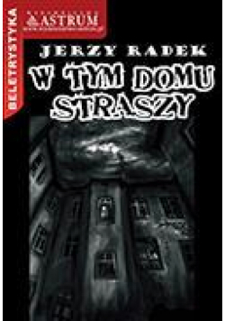 W Tym Domu Straszy