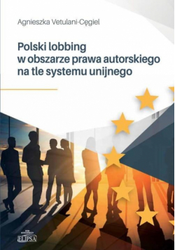 Polski lobbing w obszarze prawa autorskiego..