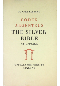 Codex Argenreus The Silver Bible at Uppsala