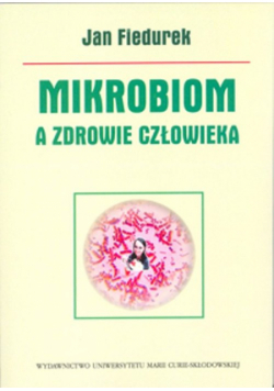 Fiedurek Jan - Mikrobiom a zdrowie człowieka