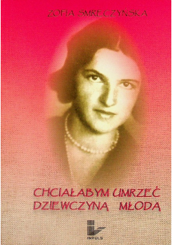 Chciałabym Umrzeć Dziewczyną Młodą
