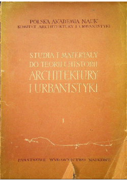 Studia i materiały do teorii i historii architektury i urbanistyki  I