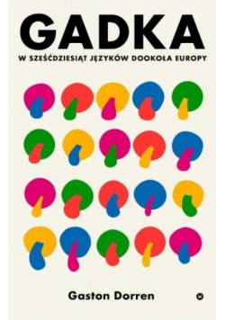 Gadka. W sześćdziesiąt języków dookoła Europy