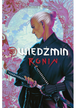 Wiedźmin. Ronin Tom 1