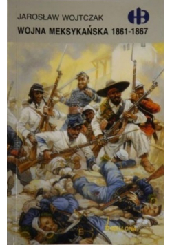Wojna Meksykańska 1861 -1867