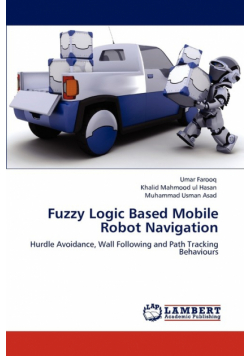 Fuzzy Logic Based Mobile Robot Navigation