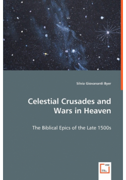 Celestial Crusades and Wars in Heaven