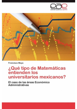¿Qué tipo de Matemáticas entienden los universitarios mexicanos?