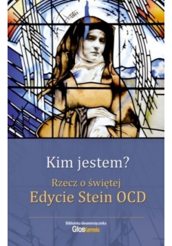 Kim jestem rzecz o świętej Edycie Stein