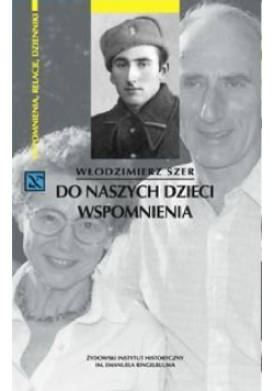 Do naszych dzieci wspomnienia