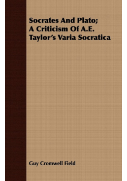 Socrates and Plato; A Criticism of A.E. Taylor's Varia Socratica