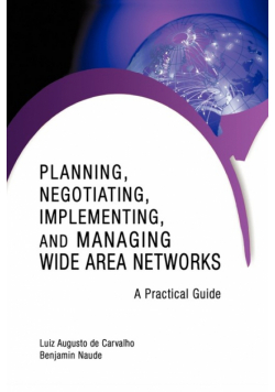 Planning, Negotiating, Implementing, and Managing Wide Area Networks