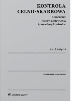 Kontrola celno-skarbowa. Komentarz