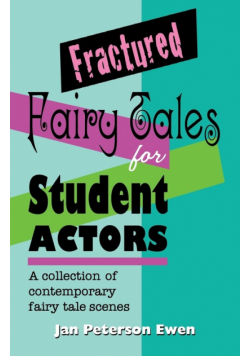 Fractured Fairy Tales for Student Actors
