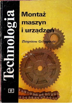 Technologia Montaż maszyn i urządzeń