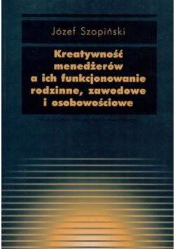 Kreatywność menedżerów a ich funkcjonowanie rodzinne