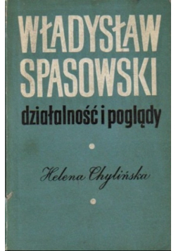 Władysław Spasowski Działalność i poglądy