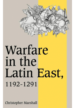 Warfare in the Latin East, 1192 1291