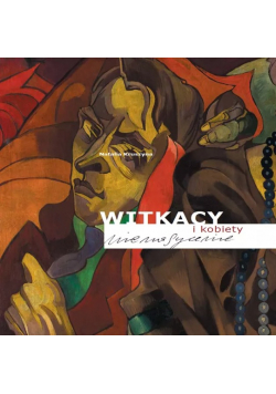 Witkacy i kobiety nienasycone