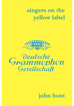 Singers on the Yellow Label [Deutsche Grammophon]. 7 Discographies. Maria Stader, Elfriede Trötschel (Trotschel), Annelies Kupper, Wolfgang Windgassen, Ernst Häfliger (Hafliger), Josef Greindl, Kim Borg. [2003].