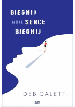 Biegnij, moje serce, biegnij