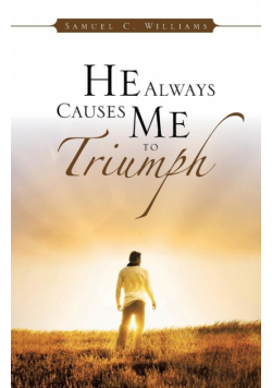He Always Causes Me to Triumph